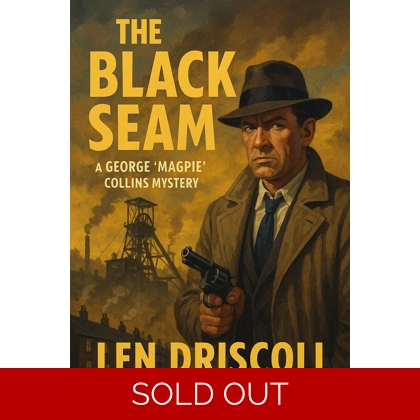 The Black Seam: a George 'Magpie' Collins mystery The Black Seam: a George 'Magpie' Collins mystery